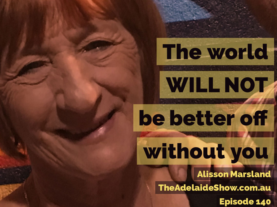 Allison Marsland Suicide The Adelaide Show Podcast Quote