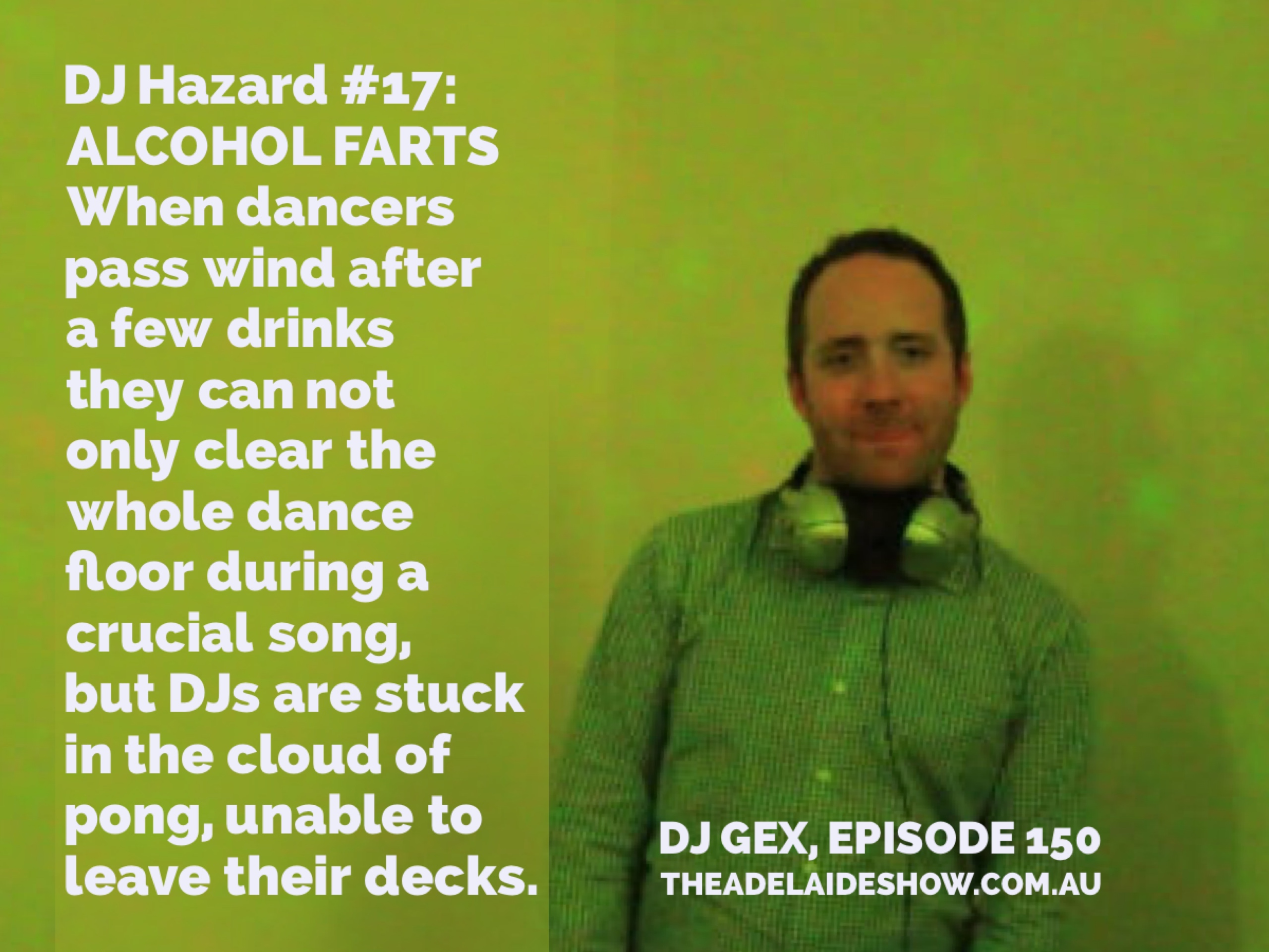 150 DJ Gex on farting on the dance floor The Adelaide Show Podcast
