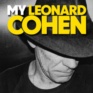 My Leonard Cohen, Adelaide Fringe 2017, review by Steve Davis for The Adelaide Show Podcast