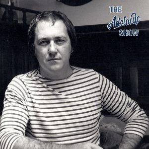 Philip White: The Oxford Street punk who fired Len Evans, from The Adelaide Show Podcast 243