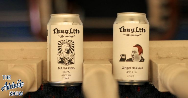 Thug Life Mafia King NEIPA and Ginger Has Soul Ginger Beer tasting notes from The Adelaide Show Podcast 256
