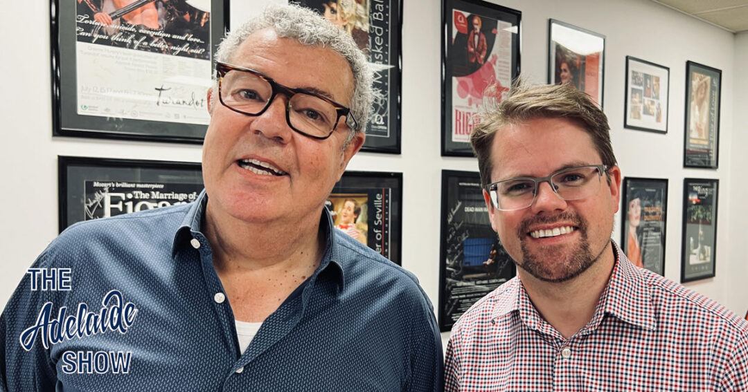 348 Opera Everywhere, Music In A Park - Stuart Maunder and Anthony Hunt, State Opera South Australia | The Adelaide Show Podcast